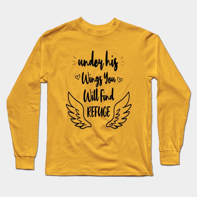 Under his wings you will find refuge, Christian Shirt, Religious Shirts, Faith Shirts, Bible Verse shirts Long Sleeve T-Shirt by cuffiz